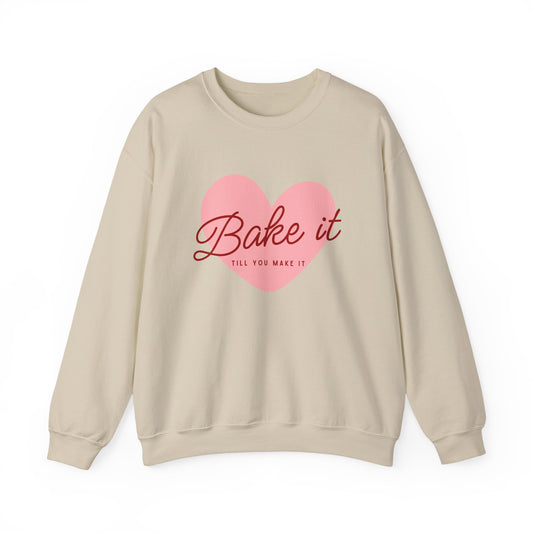 "Bake It Till You Make It" - Baker Sweatshirt