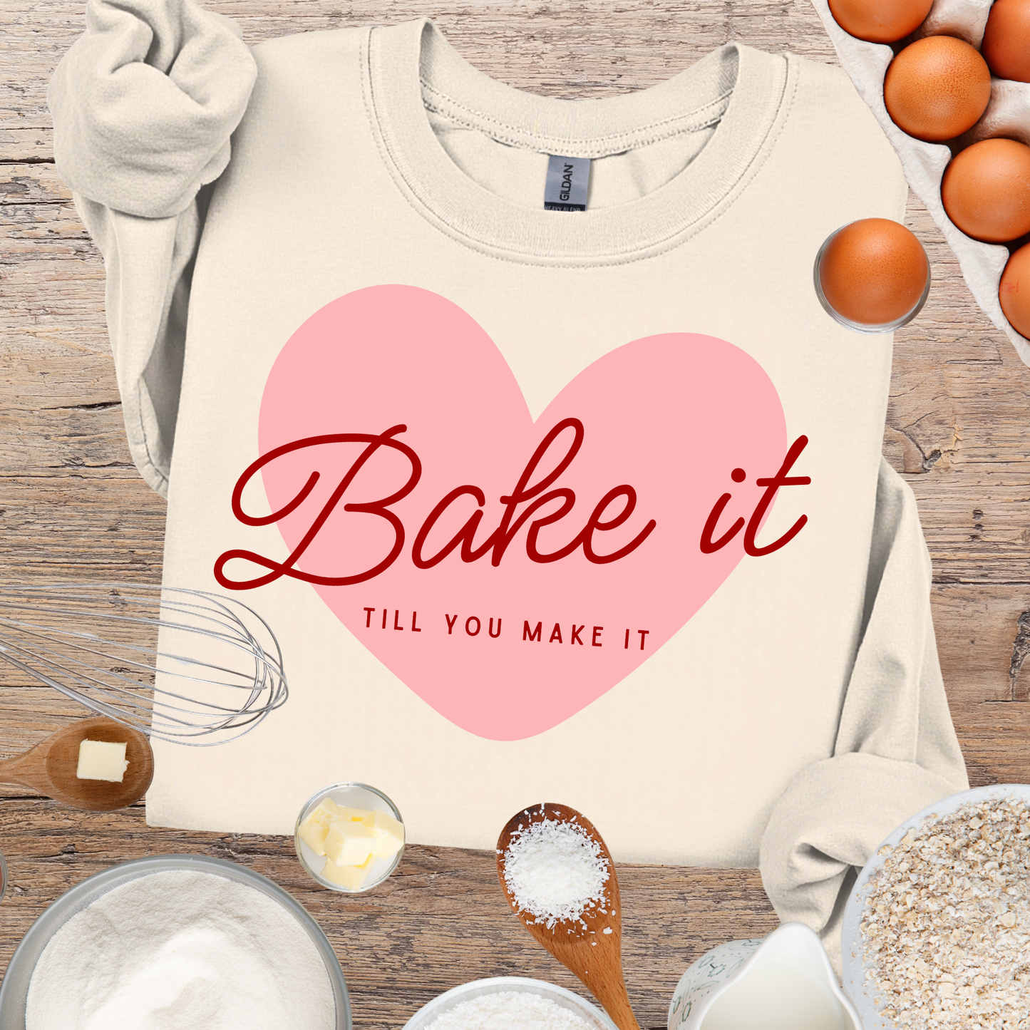 "Bake It Till You Make It" - Baker Sweatshirt