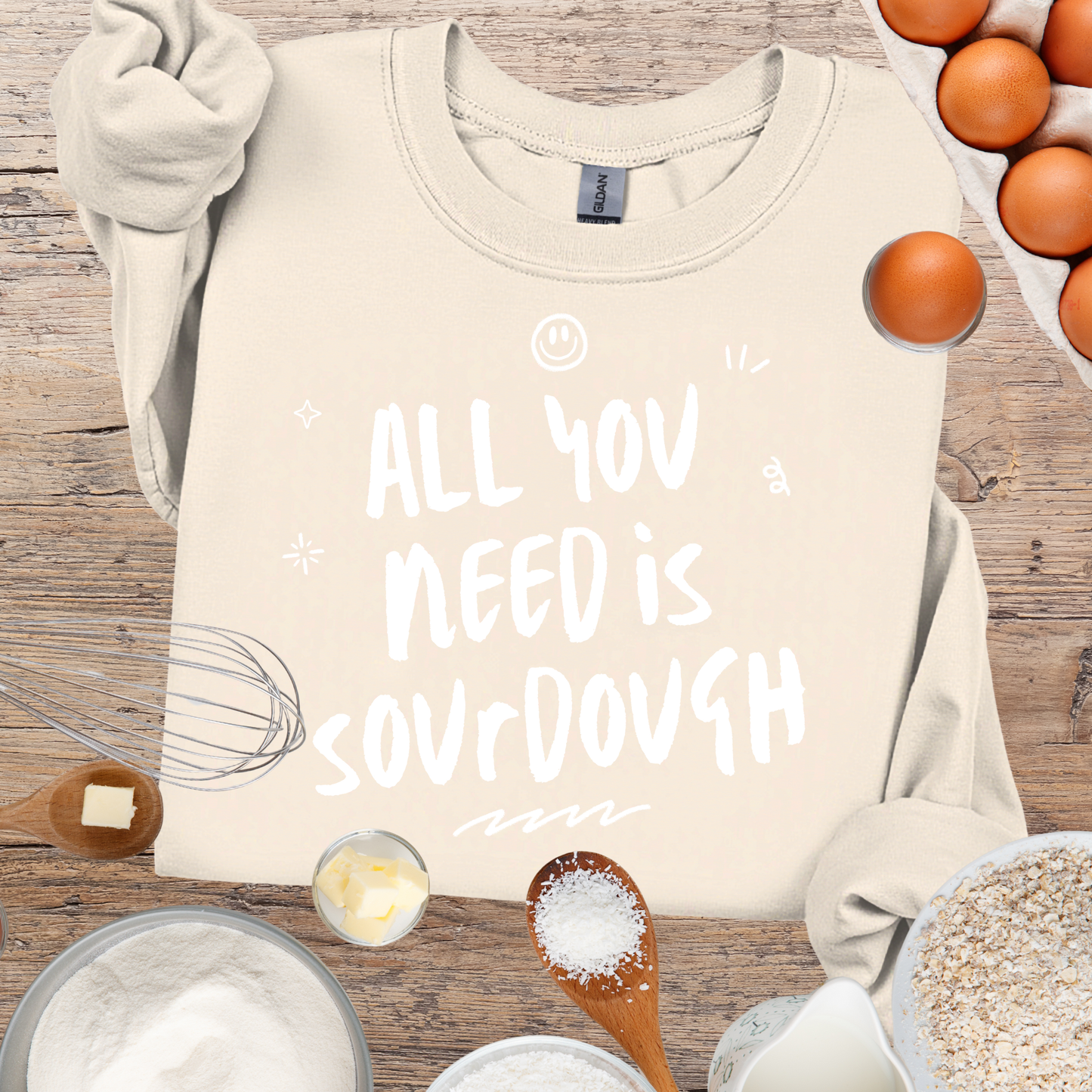 "All You Need is Sourdough" Sweatshirt