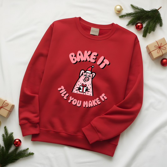 "Bake it till you make it" Sweatshirt - Cartoon Pig Design