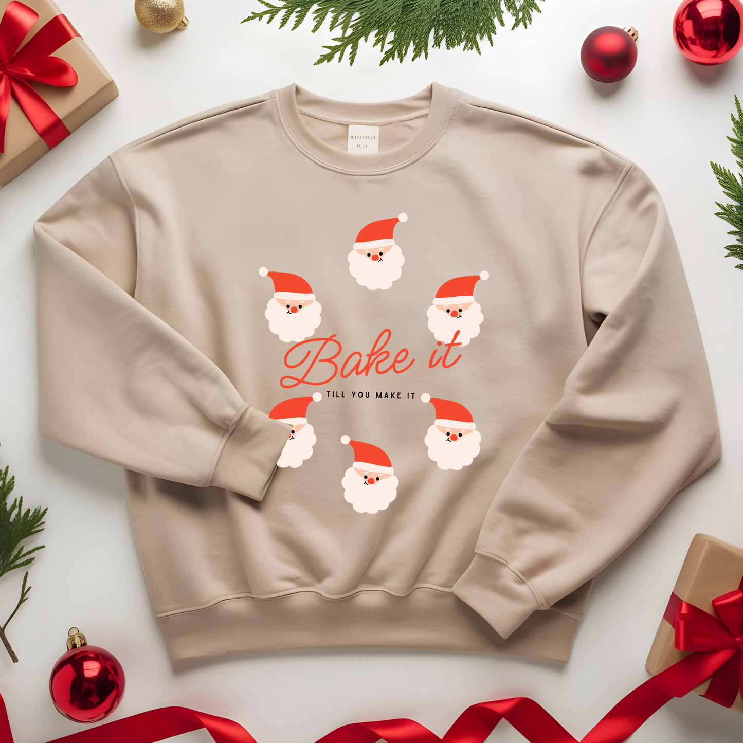 "Bake it till you make it" Sweatshirt - Santa Claus