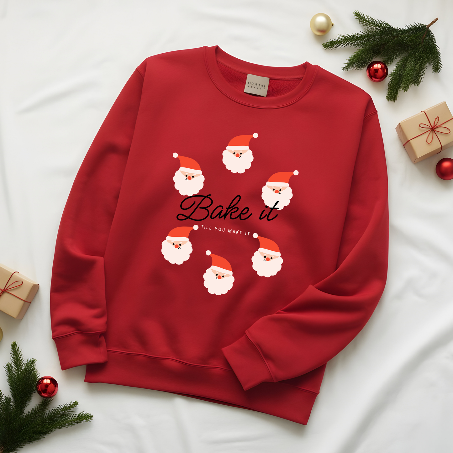 "Bake it till you make it" Sweatshirt - Santa Claus