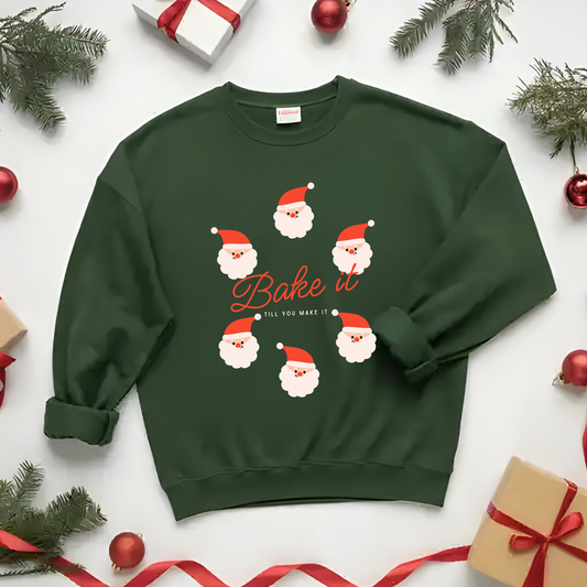 "Bake it till you make it" Sweatshirt - Santa Claus