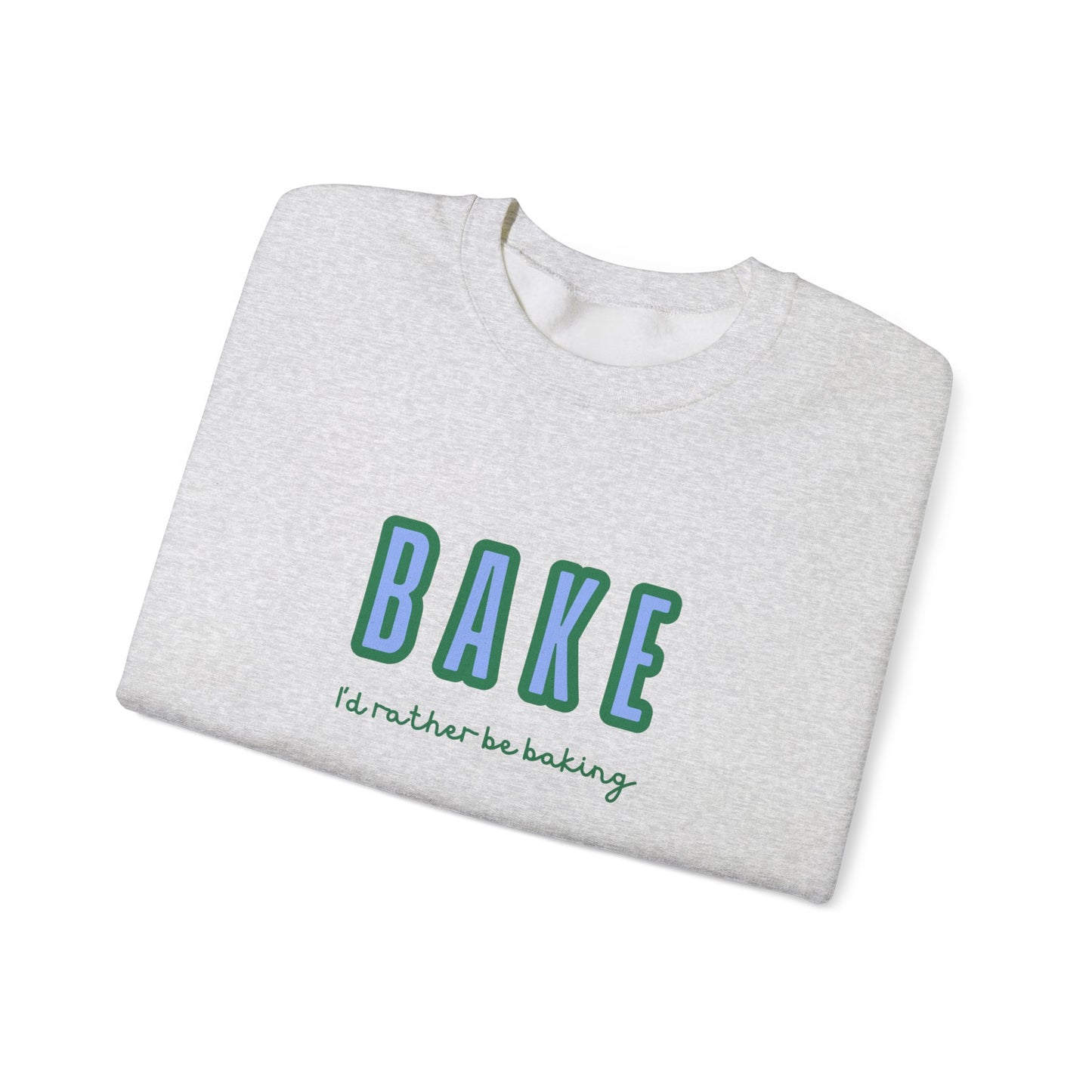 I'd Rather Be Baking' sweatshirt
