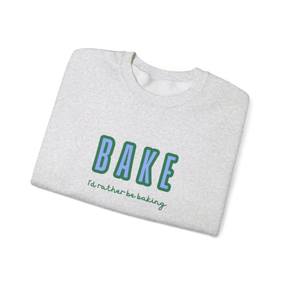 I'd Rather Be Baking' sweatshirt