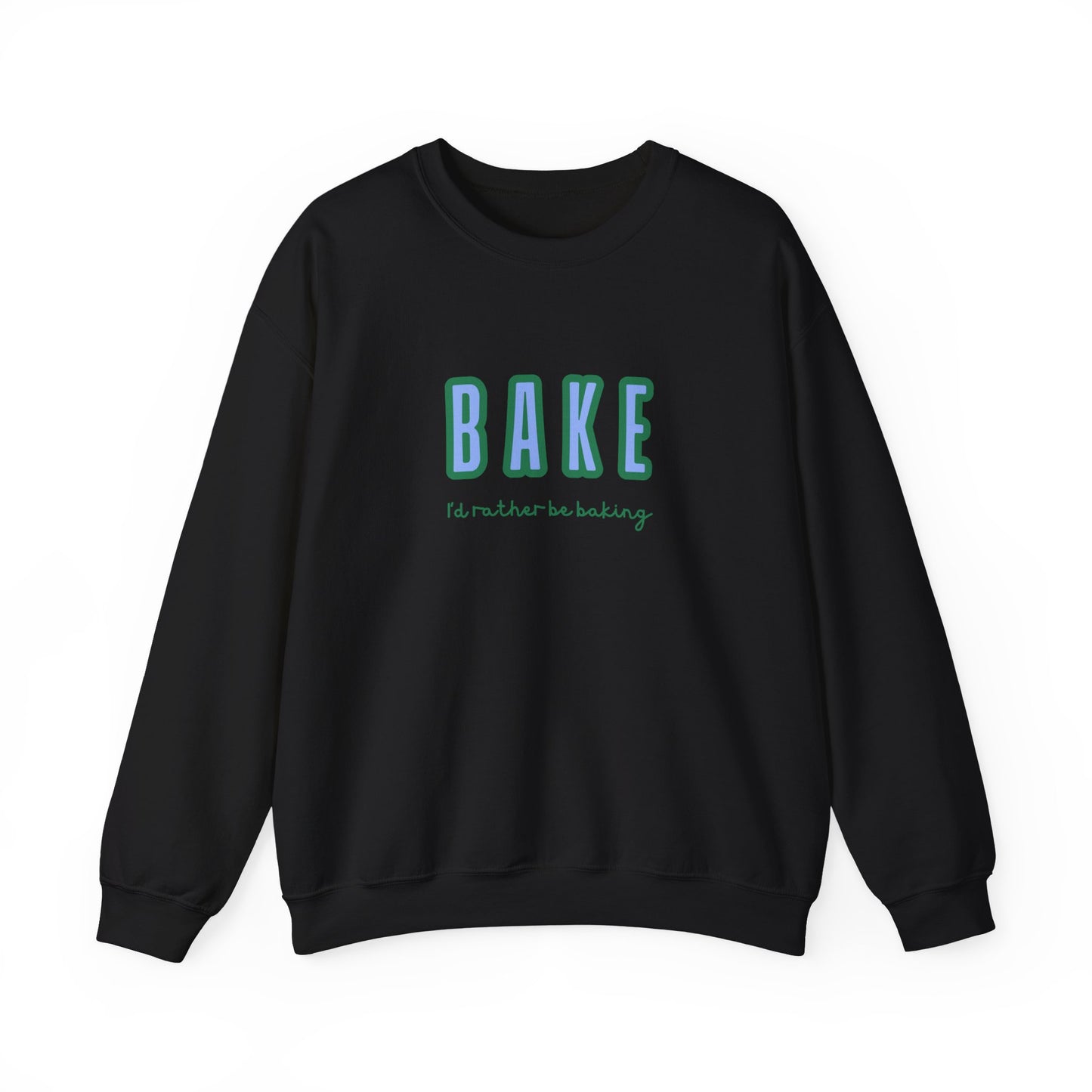 I'd Rather Be Baking' sweatshirt