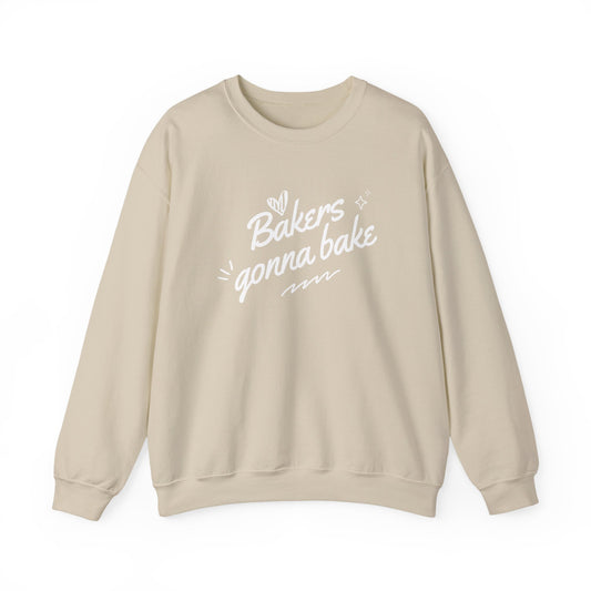 Bakers Gonna Bake Sweatshirt