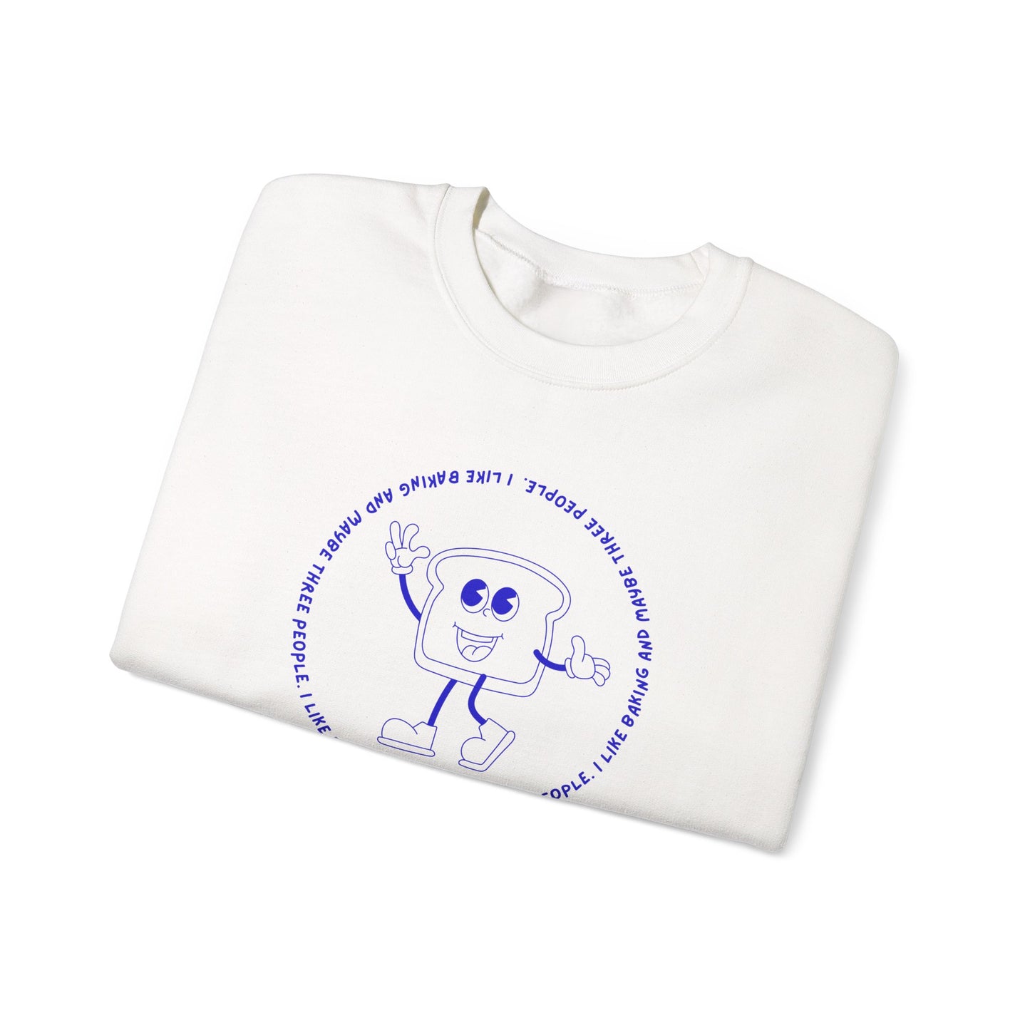 Toast - I Like Baking and maybe 3 people Retro Sweatshirt