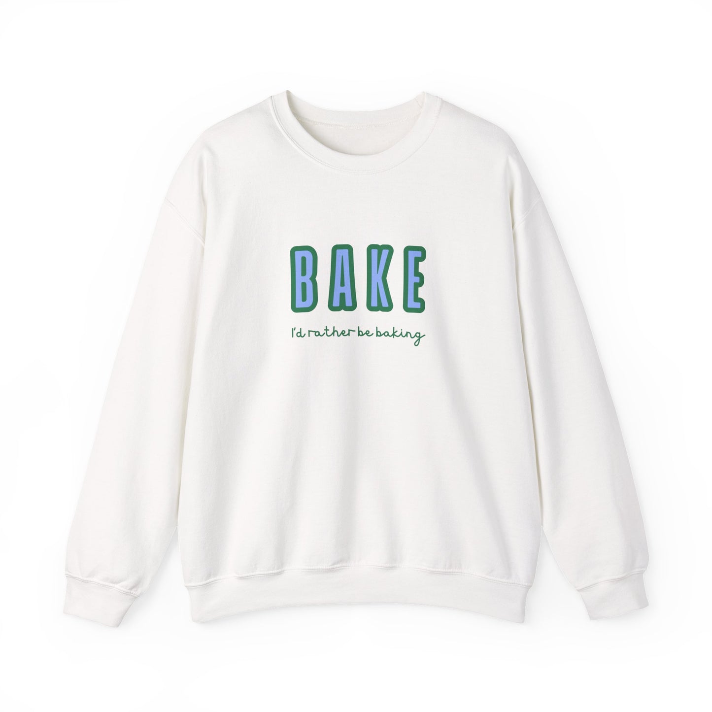 I'd Rather Be Baking' sweatshirt