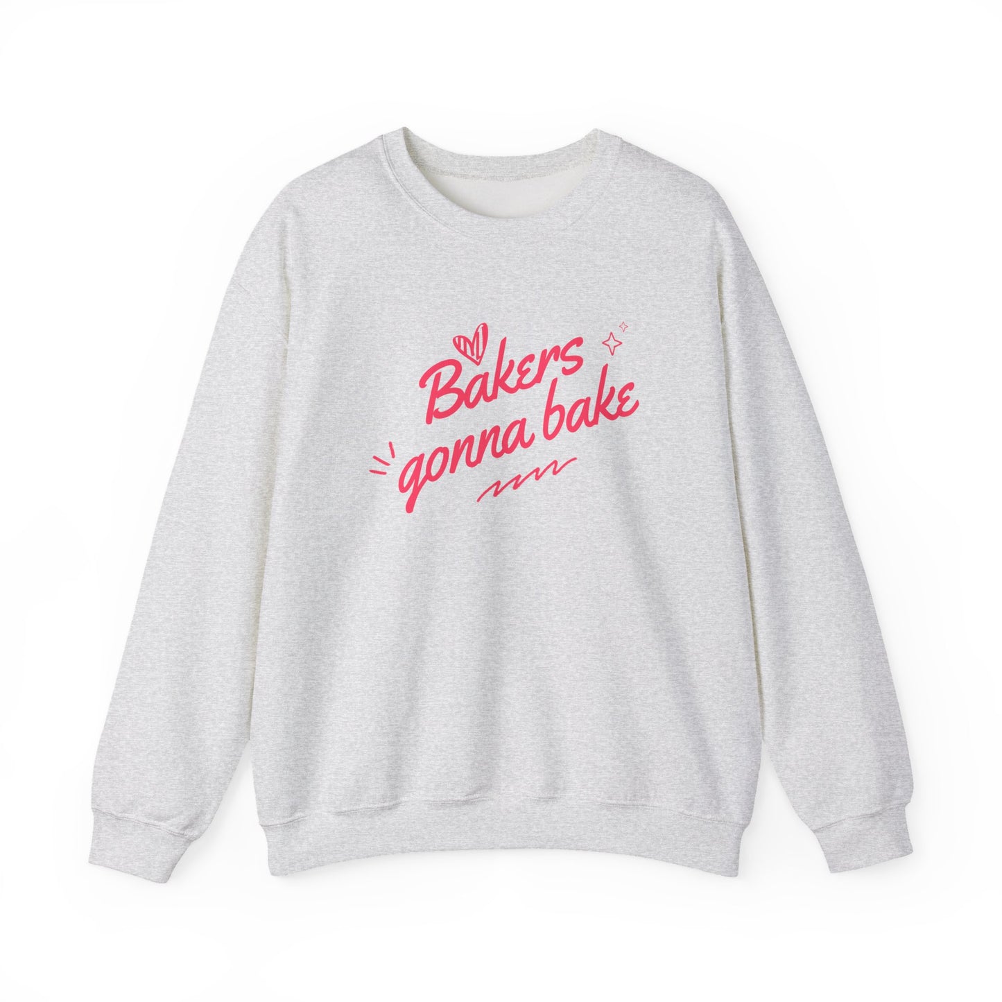 Bakers Gonna Bake Sweatshirt