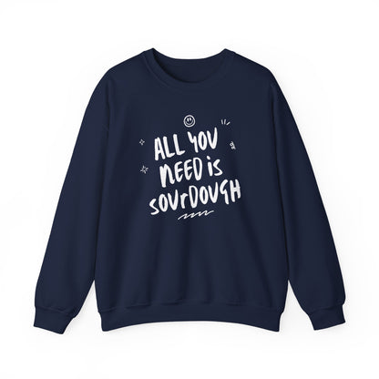 "All You Need is Sourdough" Sweatshirt