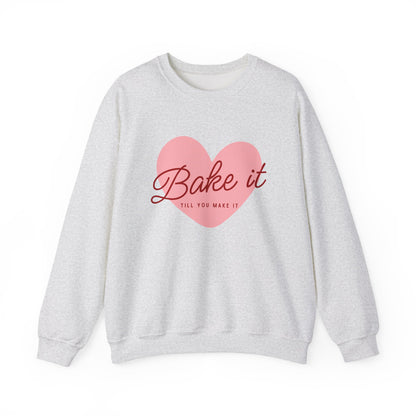 "Bake It Till You Make It" - Baker Sweatshirt