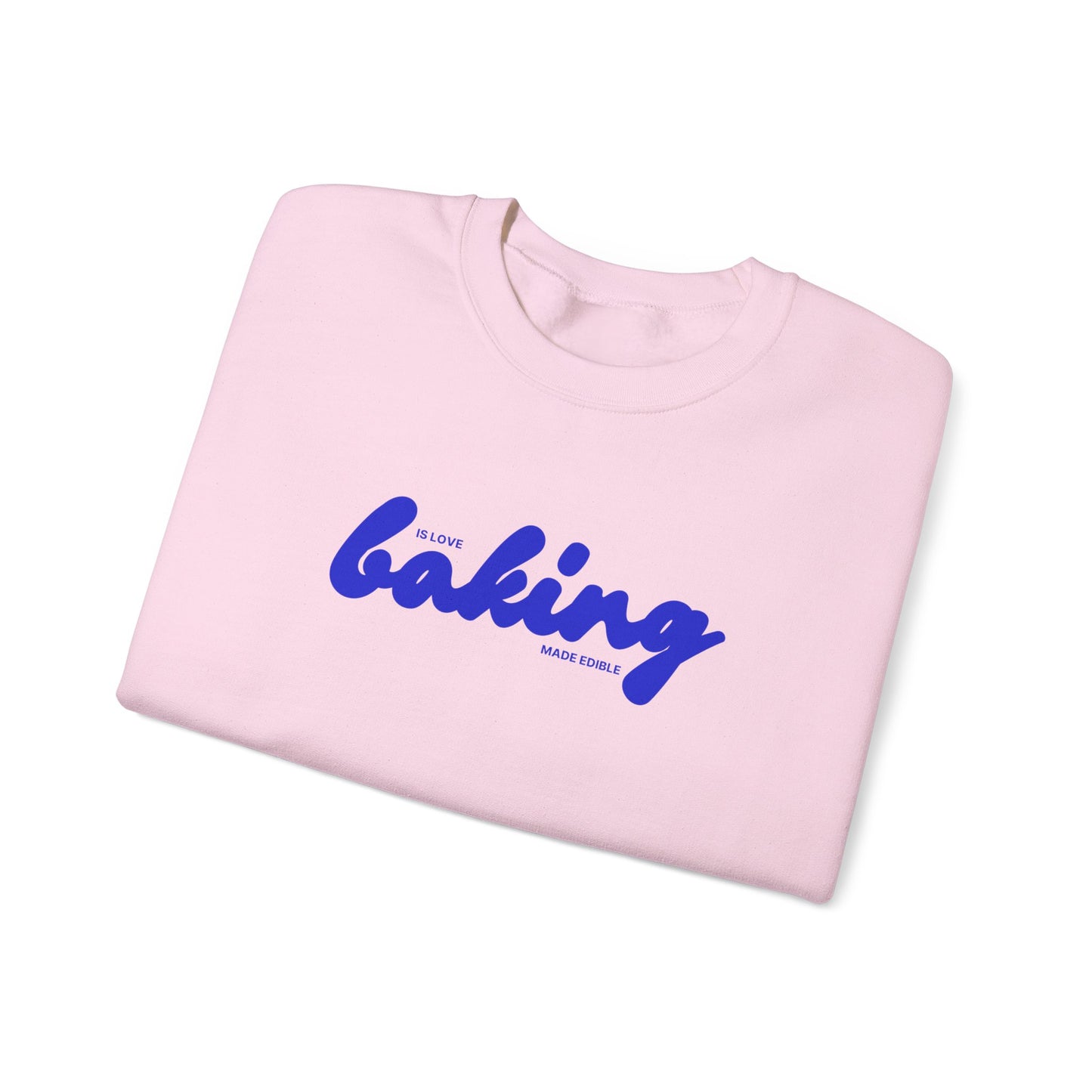 Baking is Love Made Edible Sweatshirt