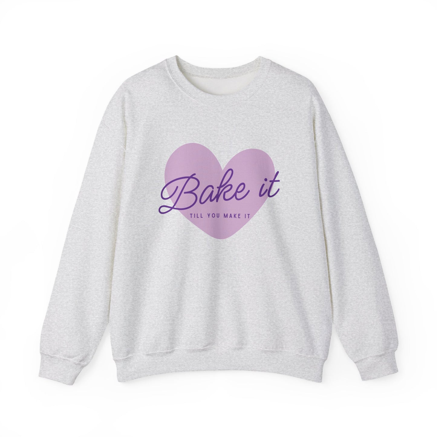 "Bake It Till You Make It" - Baker Sweatshirt