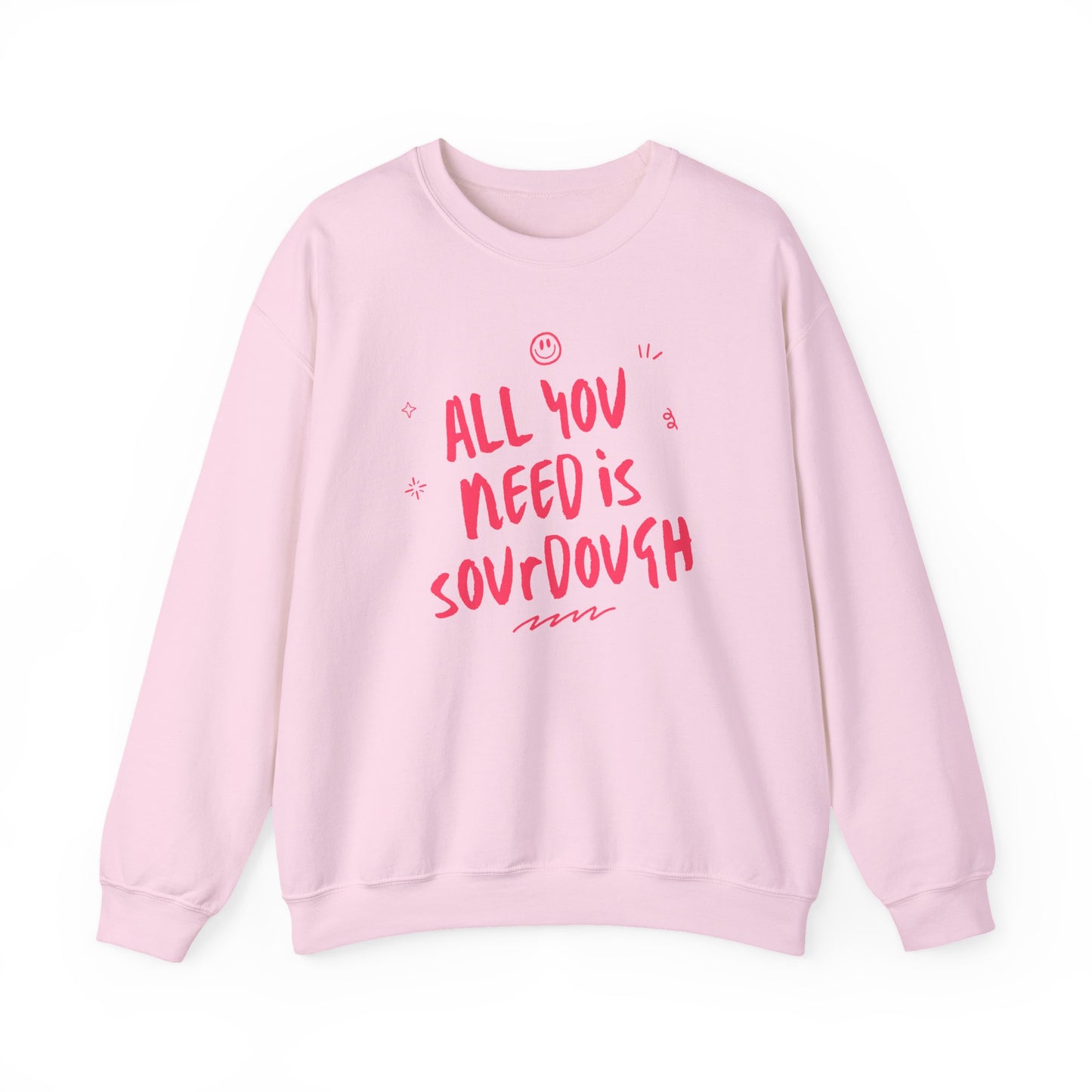 "All You Need is Sourdough" Sweatshirt