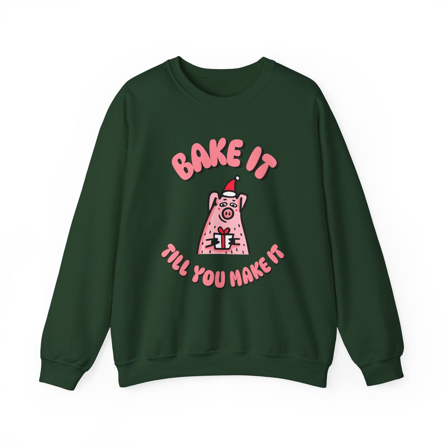"Bake it till you make it" Sweatshirt - Cartoon Pig Design