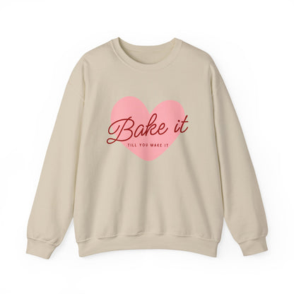 "Bake It Till You Make It" - Baker Sweatshirt