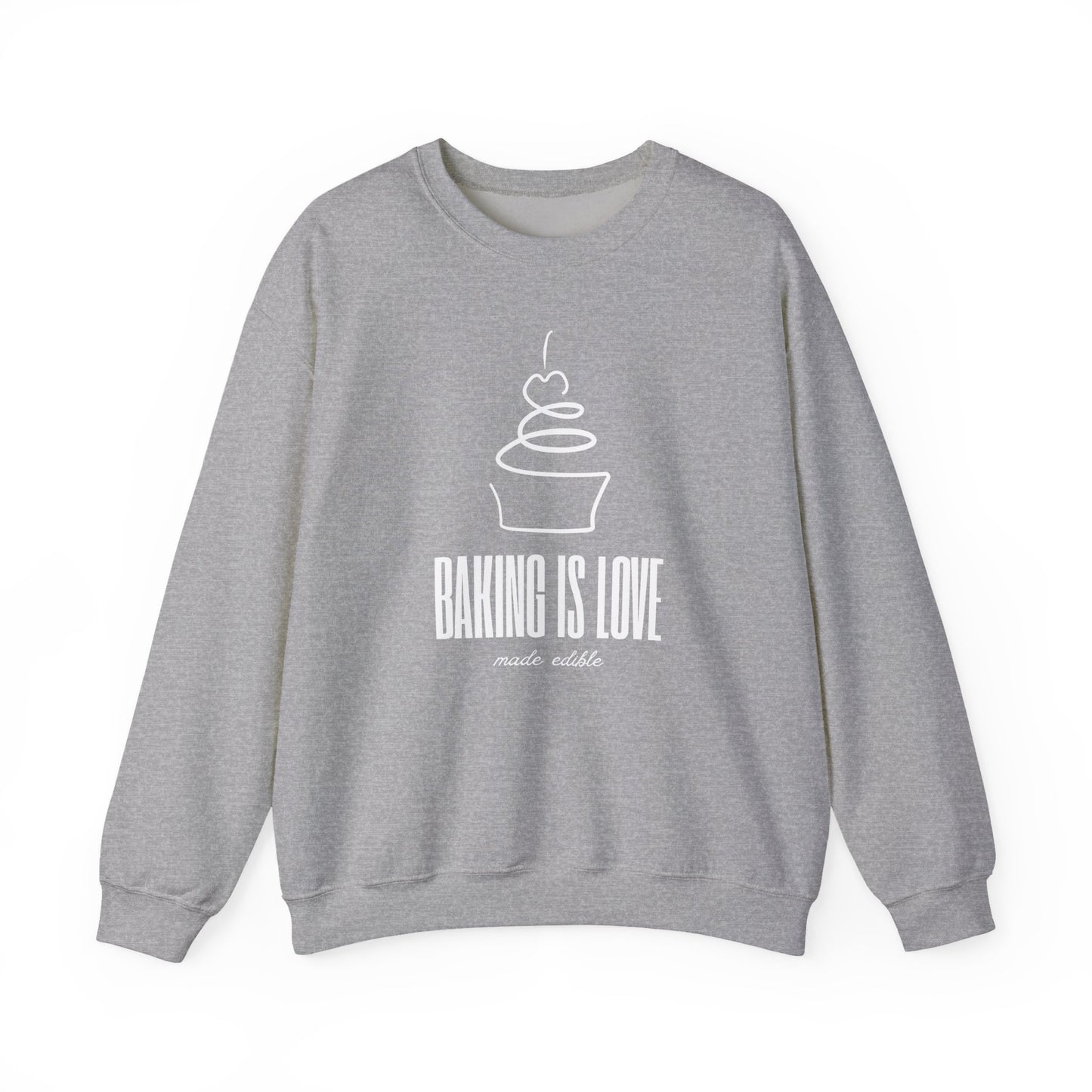 Baking is Love Made Edible Sweatshirt