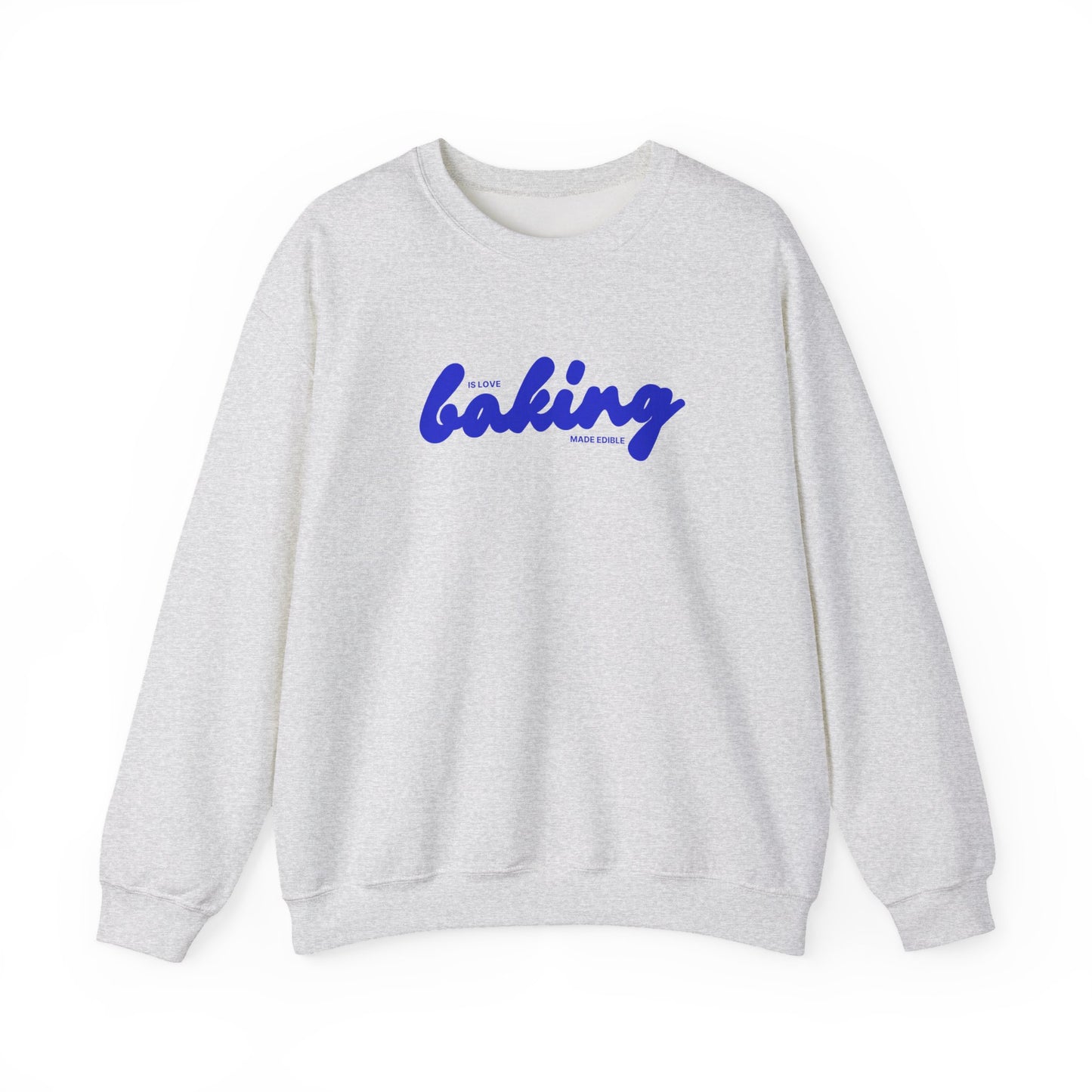 Baking is Love Made Edible Sweatshirt