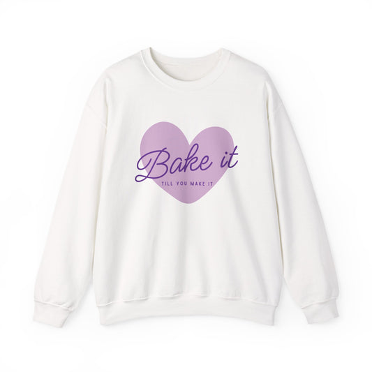 "Bake It Till You Make It" - Baker Sweatshirt