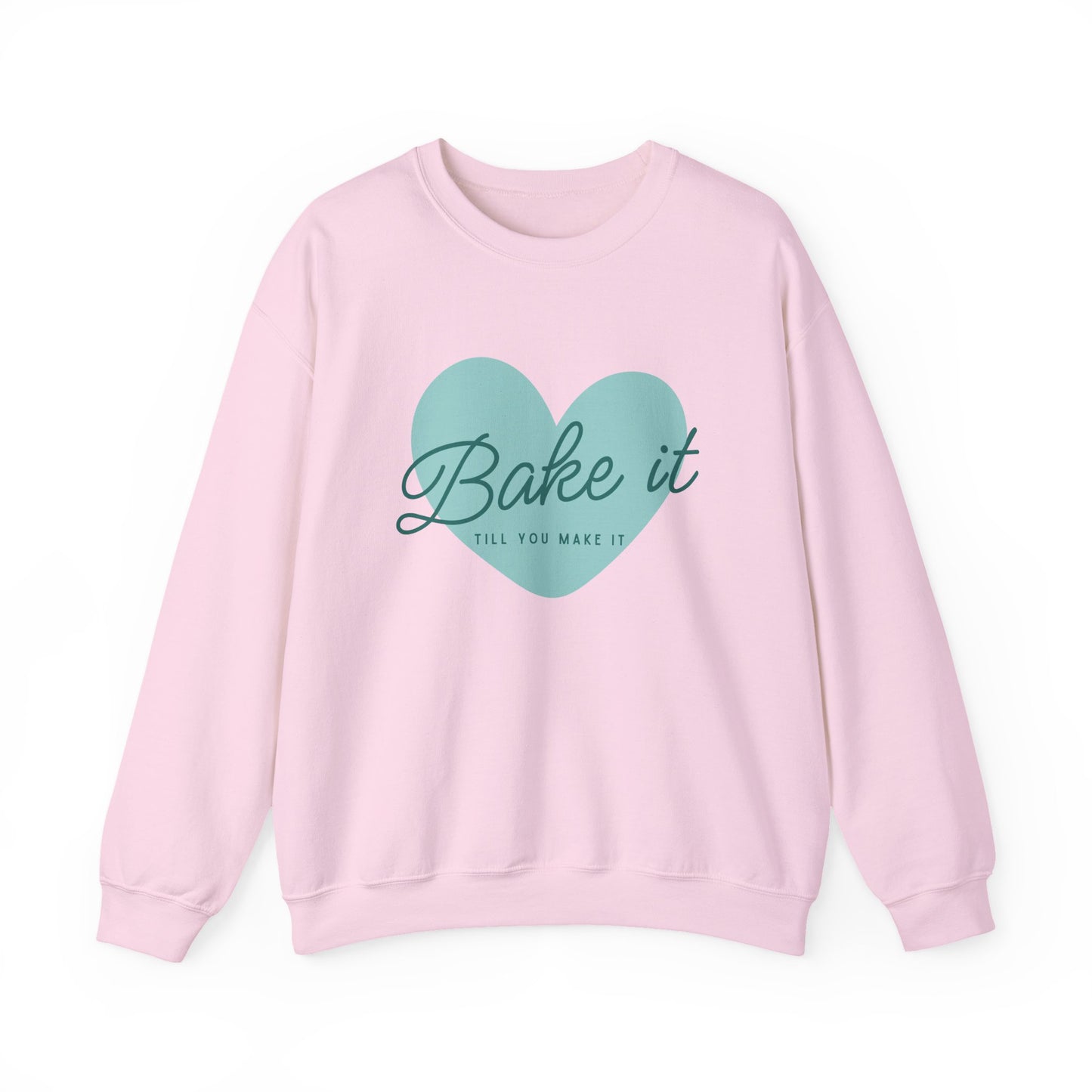 "Bake It Till You Make It" - Baker Sweatshirt