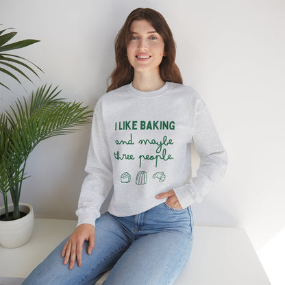 I Like Baking and maybe 3 people Sweatshirt