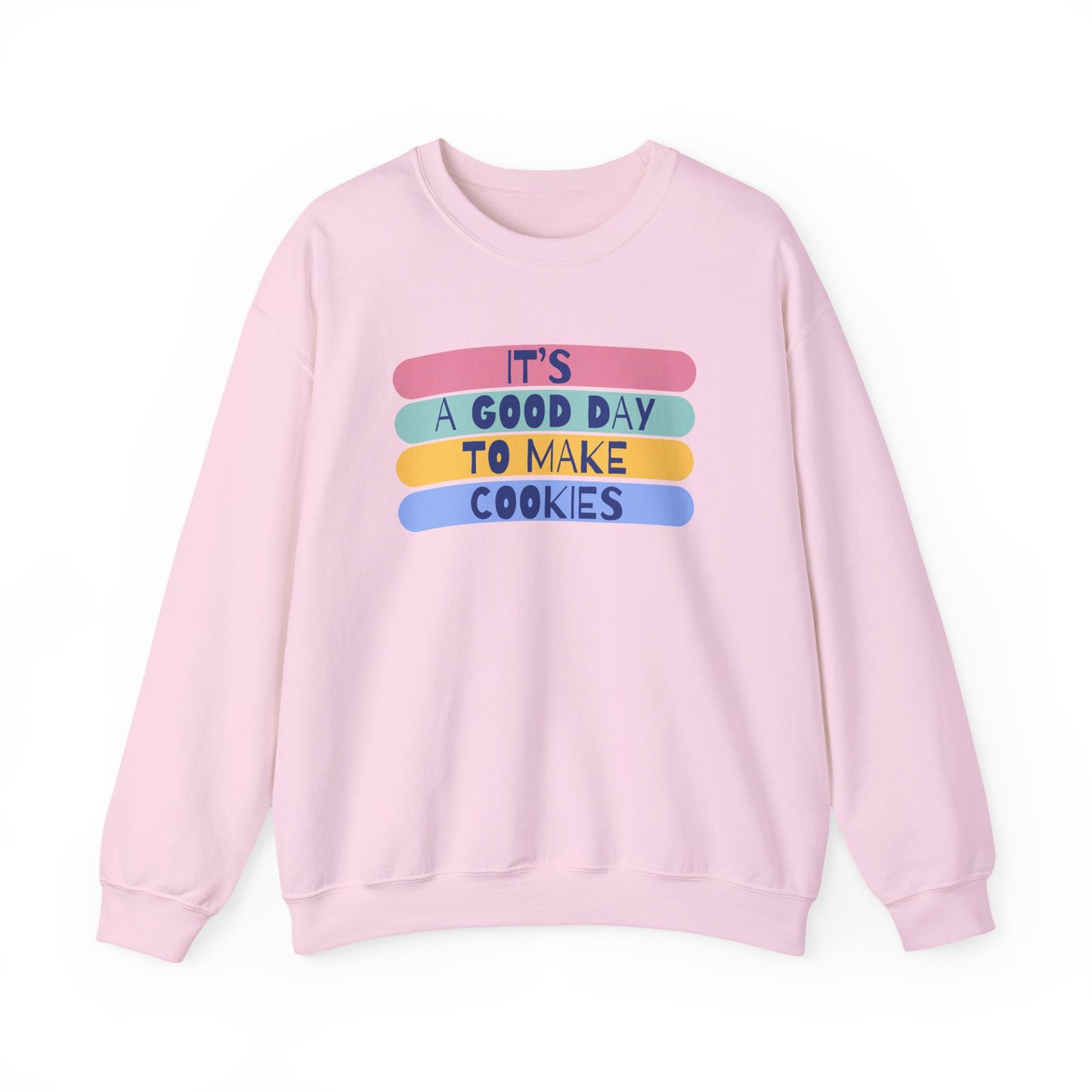 "It's a good day to make Cookies" Sweatshirt