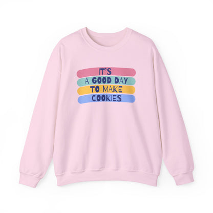 "It's a good day to make Cookies" Sweatshirt