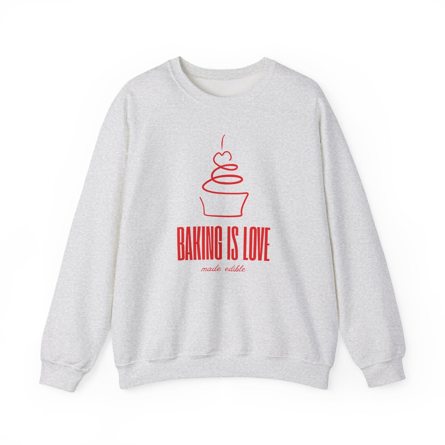 Baking is Love Made Edible Sweatshirt