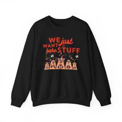 "We just want to bake stuff" - Christmas Baking Sweatshirt