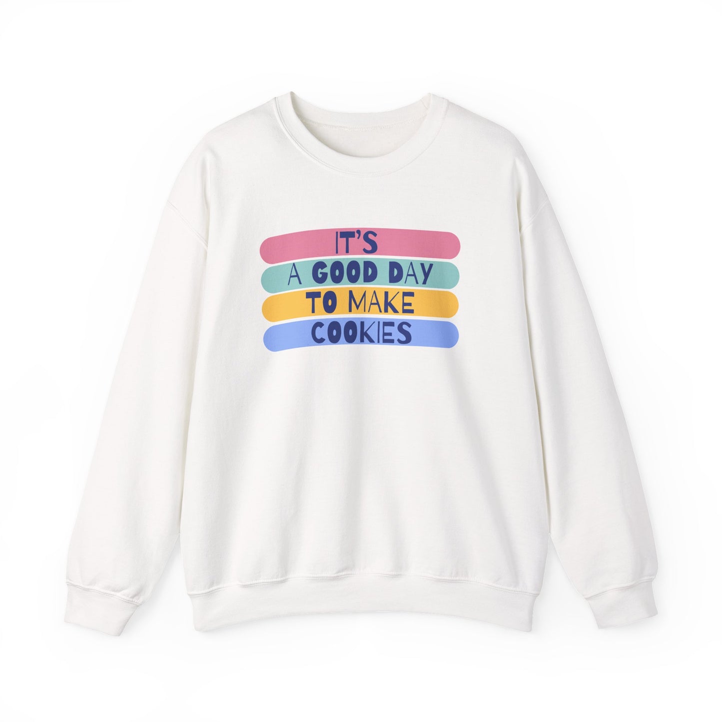"It's a good day to make Cookies" Sweatshirt