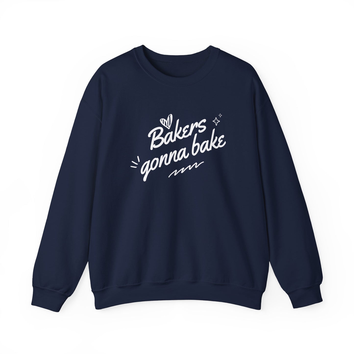 Bakers Gonna Bake Sweatshirt
