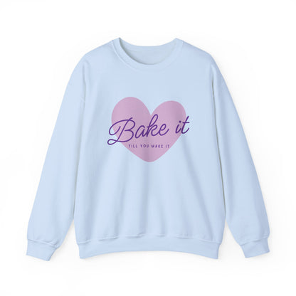 "Bake It Till You Make It" - Baker Sweatshirt