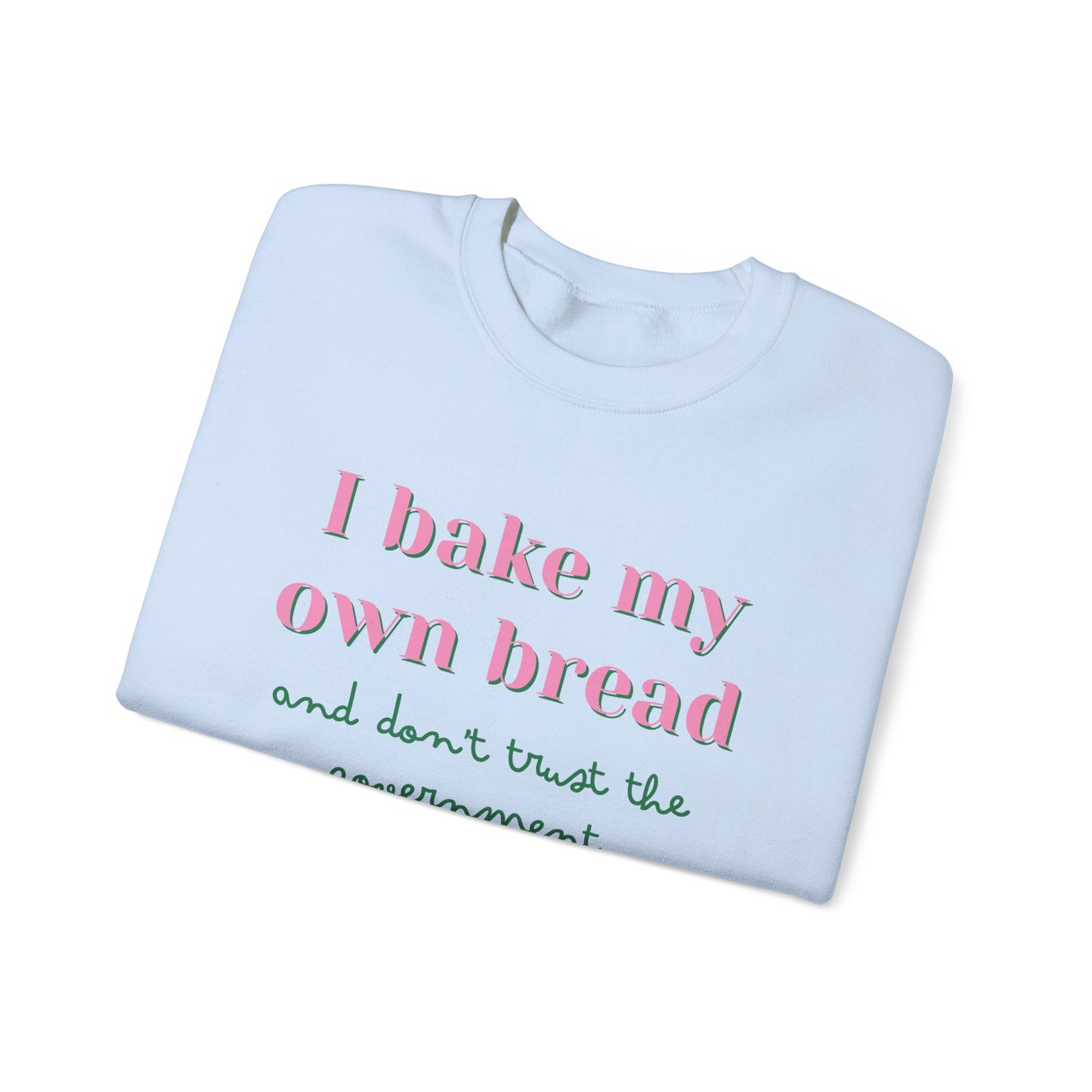 I Bake My Own Bread and Don't Trust the Government