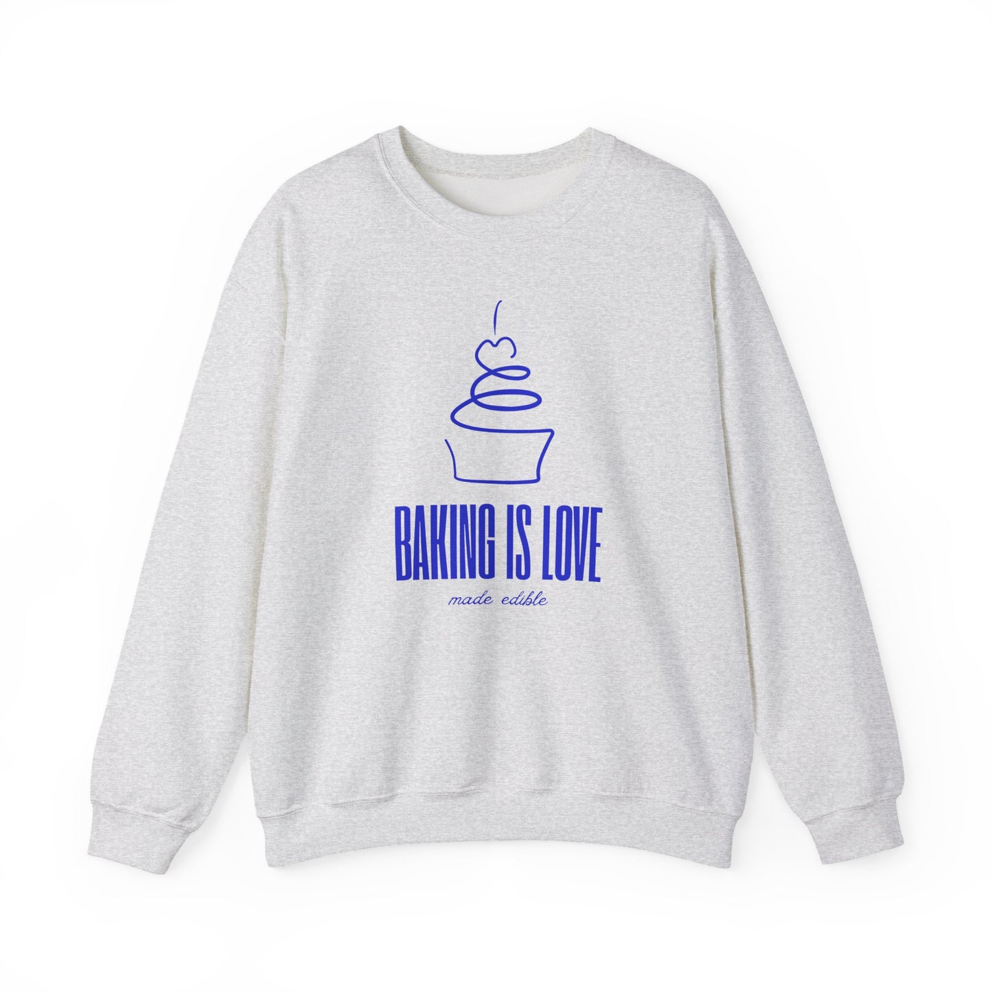 Baking is Love Made Edible Sweatshirt