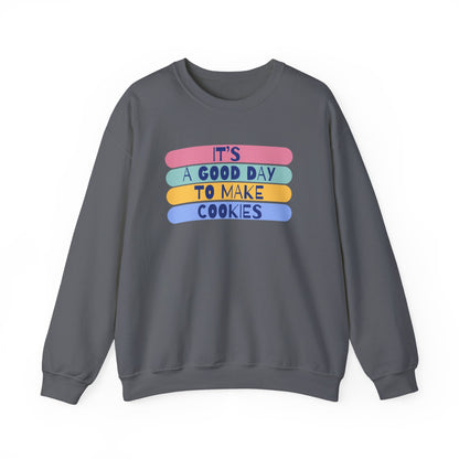 "It's a good day to make Cookies" Sweatshirt
