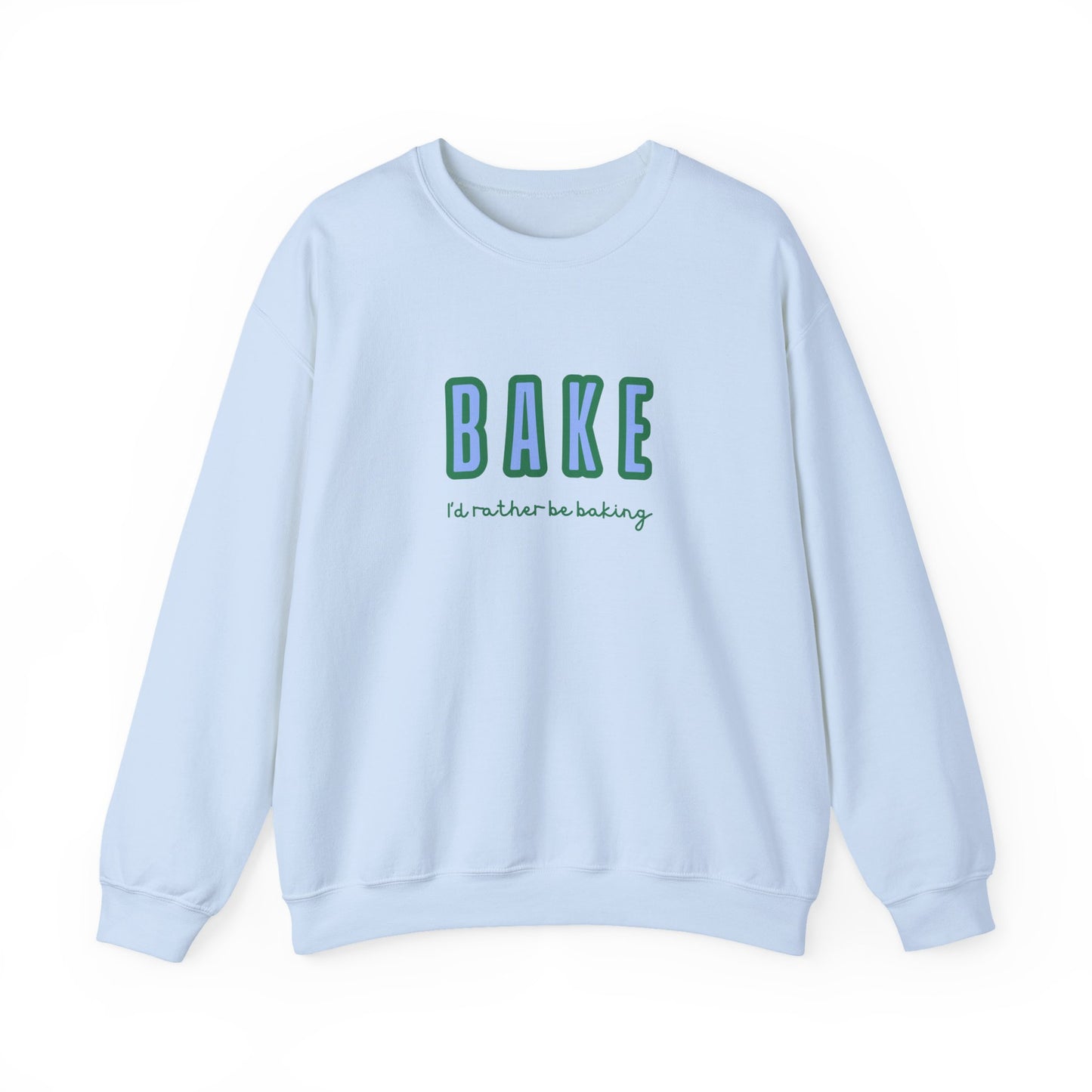 I'd Rather Be Baking' sweatshirt