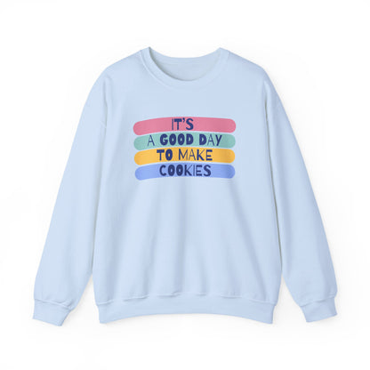 "It's a good day to make Cookies" Sweatshirt