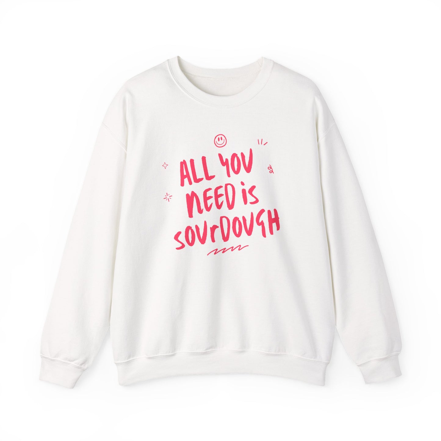 "All You Need is Sourdough" Sweatshirt
