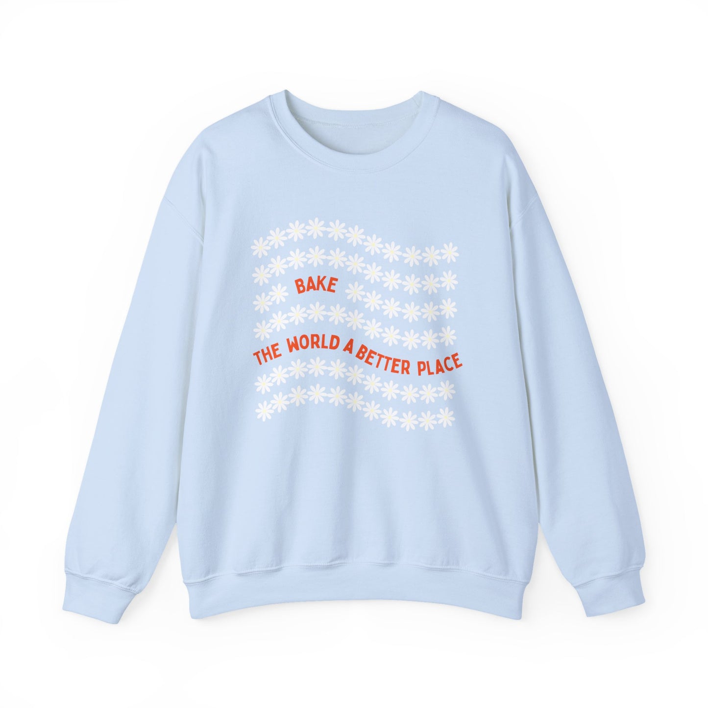 Bake the World a Better Place Sweatshirt