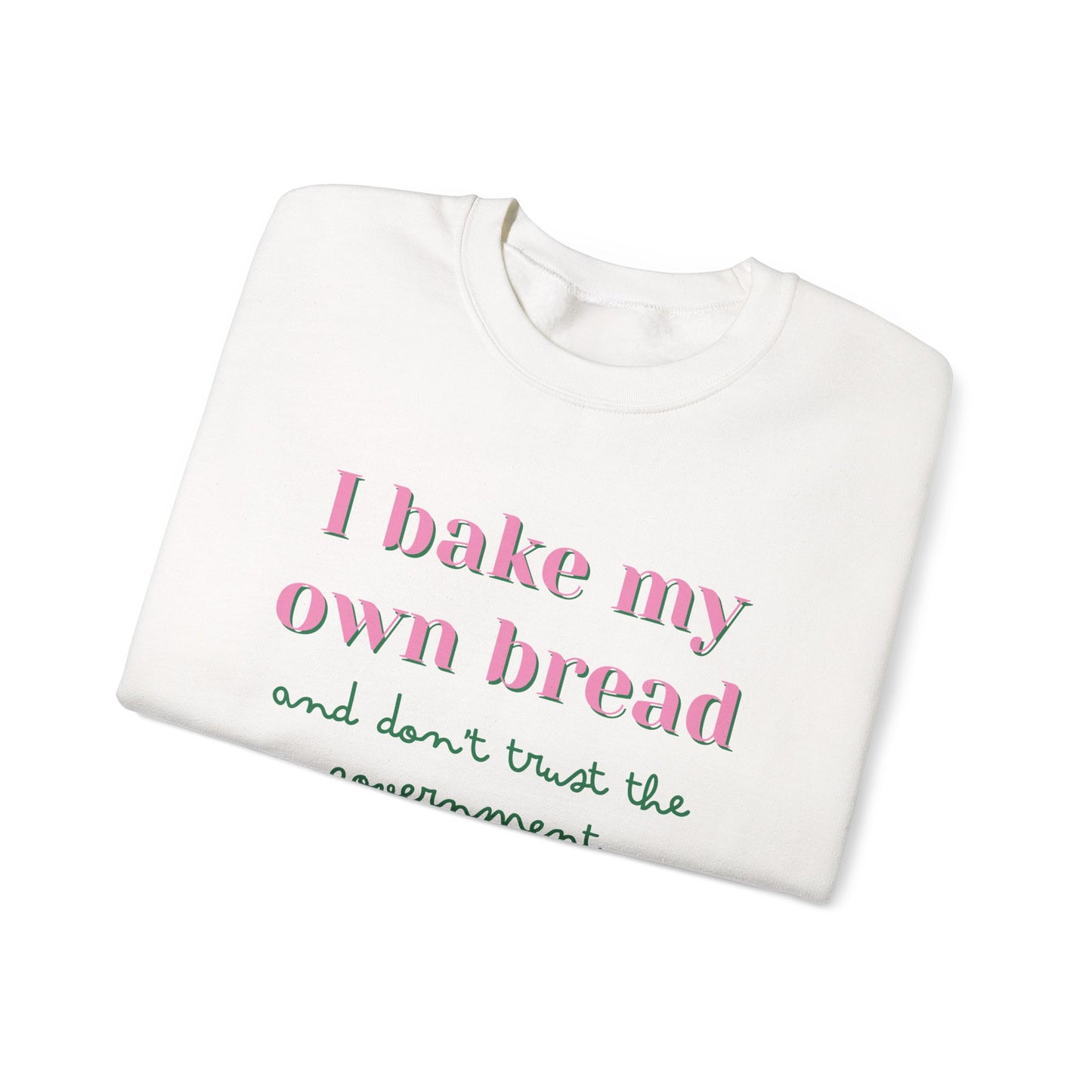 I Bake My Own Bread and Don't Trust the Government