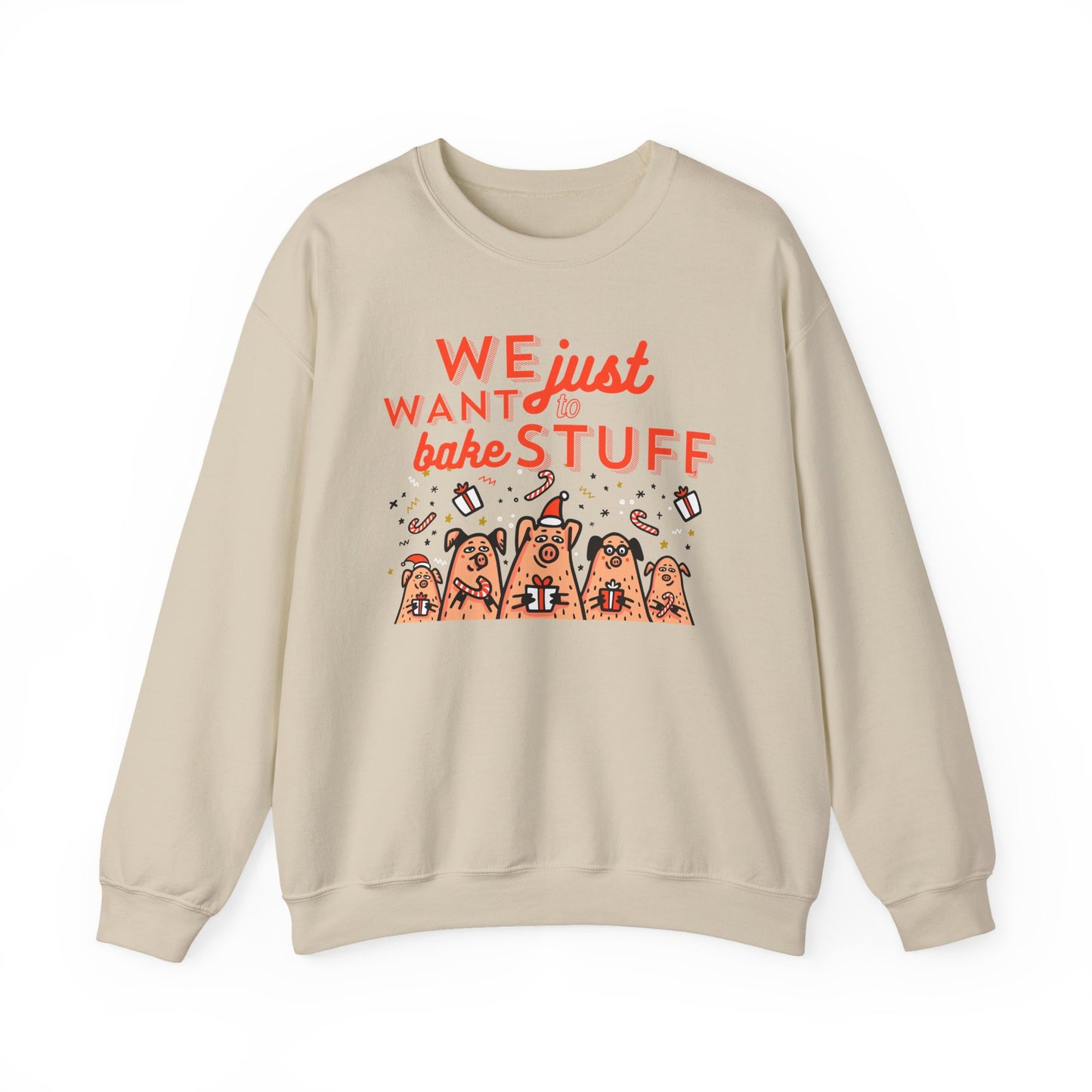 "We just want to bake stuff" - Christmas Baking Sweatshirt