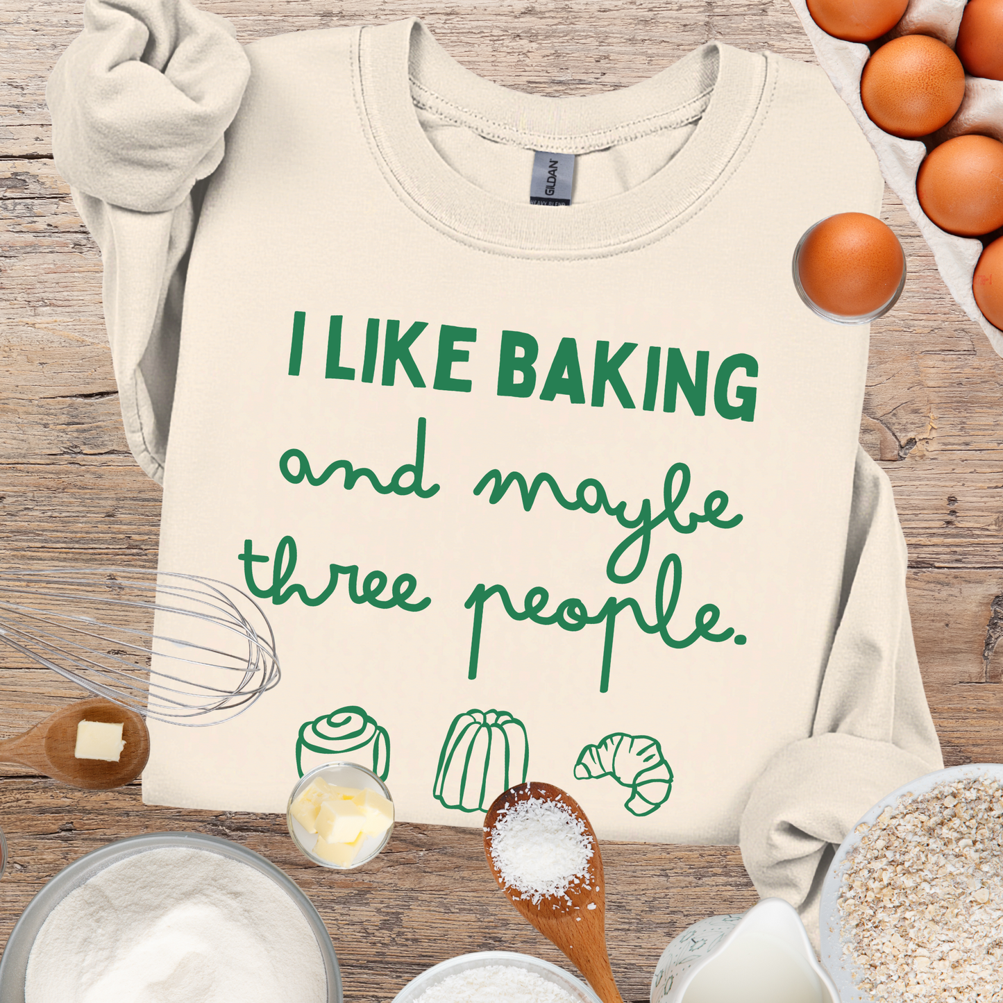 I Like Baking and maybe 3 people Sweatshirt