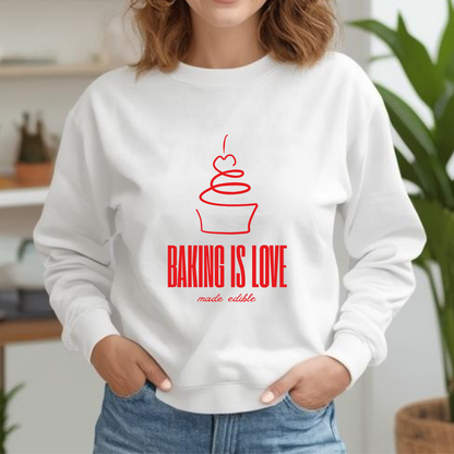 Baking is Love Made Edible Sweatshirt
