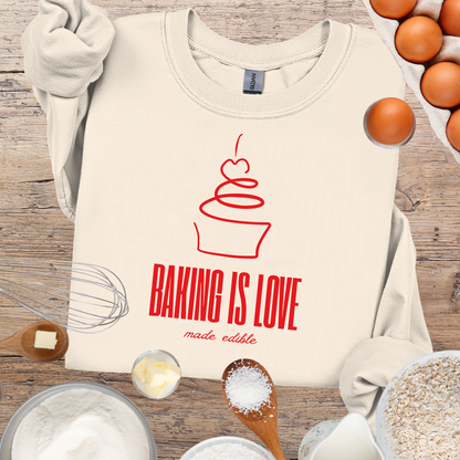 Baking is Love Made Edible Sweatshirt