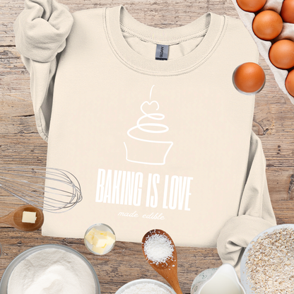 Baking is Love Made Edible Sweatshirt