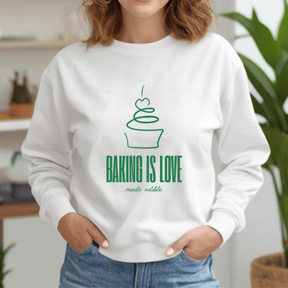 Baking is Love Made Edible Sweatshirt