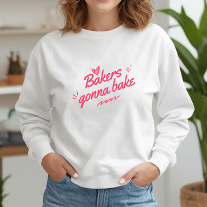 Bakers Gonna Bake Sweatshirt