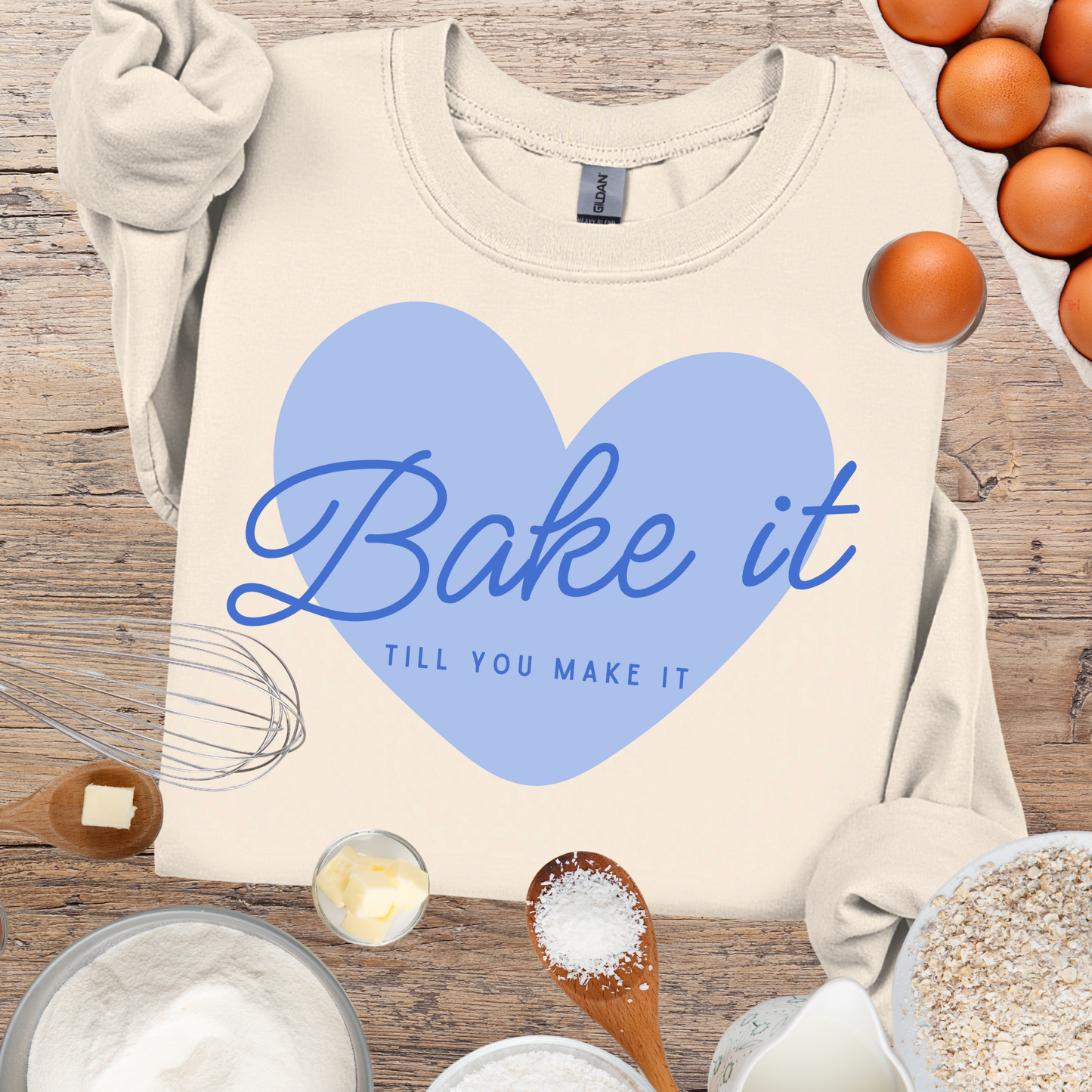 "Bake It Till You Make It" - Baker Sweatshirt