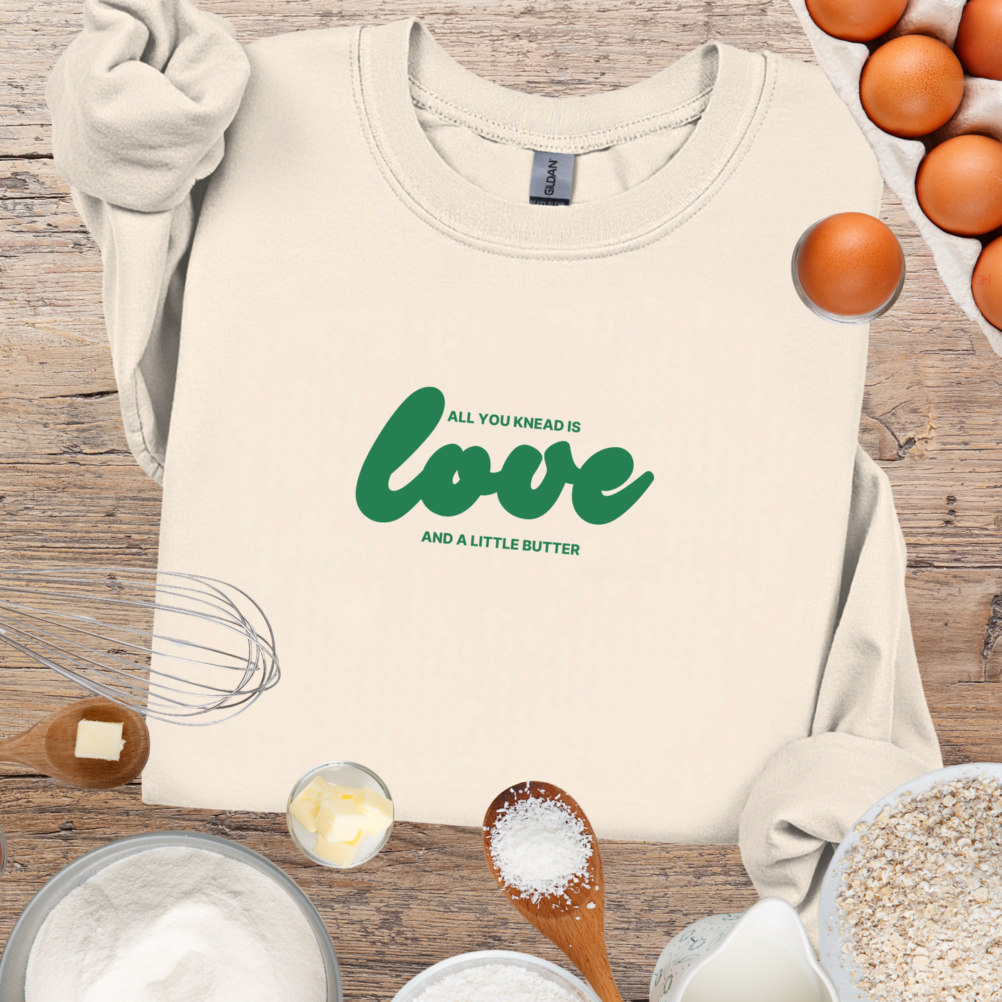 "All you knead is love" Baker Sweatshirt